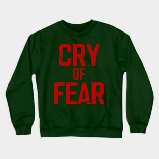 Cry Of Fear Crewneck Sweatshirt